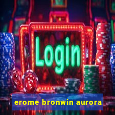 erome bronwin aurora